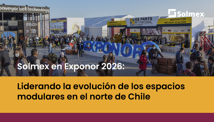 Solmex en Exponor 2026: Liderando la evolución de los espacios modulares en el norte de Chile