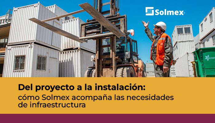 Del proyecto a la instalación: cómo Solmex acompaña las necesidades de infraestructura
